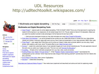 UDL Resources http://udltechtoolkit.wikispaces.com/ 