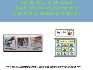 *** THESE ASSESSMENTS CAN BE DONE ONE ON ONE OR WHOLE GROUP ****
 