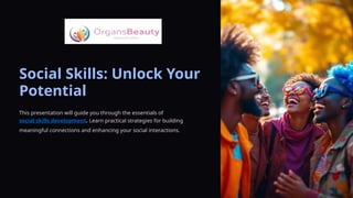 Creating Stronger Bonds Through Social Skills Development. | PPTX