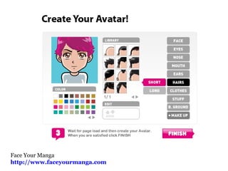 Face Your Manga
Face Your Manga
http://www.faceyourmanga.com
 