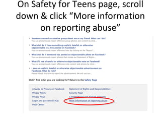 On Safety for Teens page, scroll
down & click “More information
on reporting abuse”
 