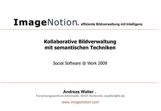 Kollaborative Bildverwaltung mit semantischen Techniken Social Software @ Work 2009 