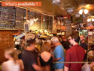 What's available ?




                     http://flickr.com/photos/beatdrifter/260132788/
 