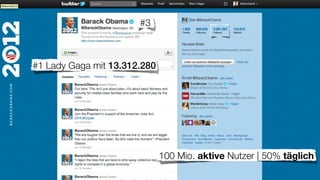 #3



#1 Lady Gaga mit 13.312.280




                              100 Mio. aktive Nutzer | 50% täglich
 