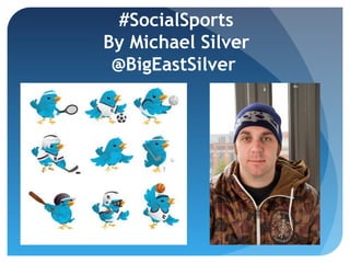 #SocialSports
By Michael Silver
@BigEastSilver
 