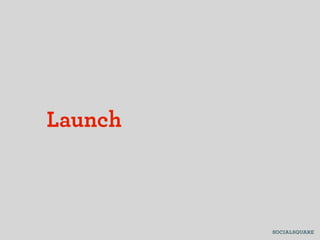 Launch
 
