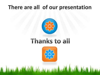 There are all of our presentation
 