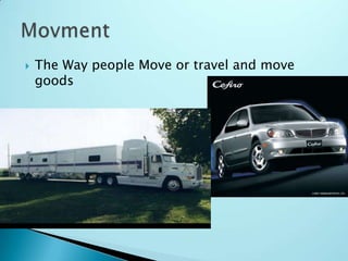 The Way people Move or travel and move goodsMovment