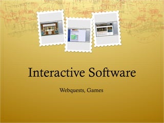 Interactive Software Webquests, Games  