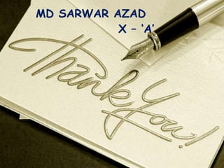 MD SARWAR AZAD
           X – ‘A’
 