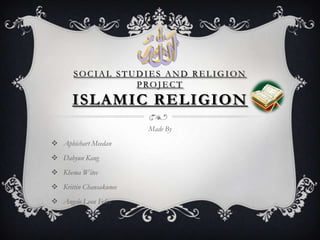 Social Studies And religion ProjectIslamic Religion Made By ,[object Object]