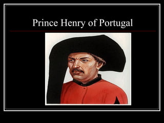 Prince Henry of Portugal 