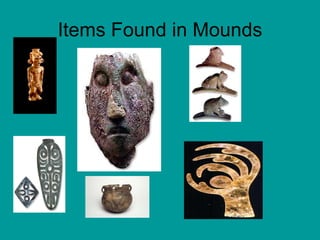 Items Found in Mounds 