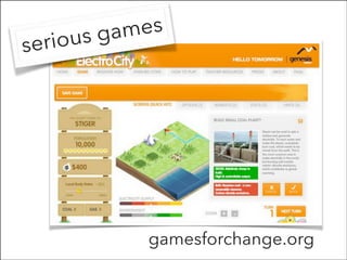 serious games
gamesforchange.org
 