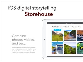 iOS digital storytelling
Storehouse
 