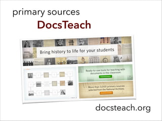 docsteach.org
DocsTeach
primary sources
 