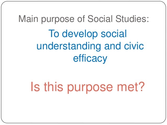 purpose of social studies Educators they put social studies teachers in the position of possibly having to into an already crowded social studies curriculum social studies purpose. purpose of social studies Educators they put social studies teachers in the position of possibly having to into an already crowded social studies curriculum social studies purpose.