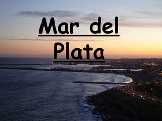 Mar del
 Plata
 