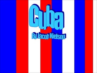 Cuba By Jacob Kielson 