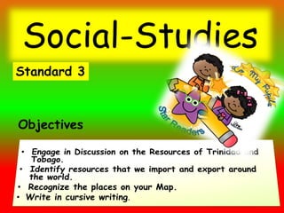 Social-Studies
Objectives
Standard 3
 