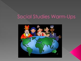 Social Studies Warm-Ups
 