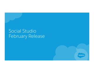 Social Studio
February Release
 