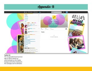 Appendix: B

Twitter Kit
The recognizable Social Summer
logo as well as photos of
social activities on the Twitter
backgro...