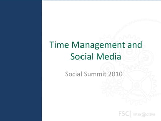 Time Management and Social Media Social Summit 2010 