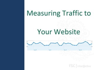 Measuring Traffic to  Your Website 