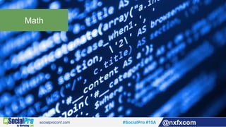 #SocialPro #15A @nxfxcom
Math
 