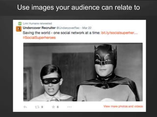Use images your audience can relate to
 