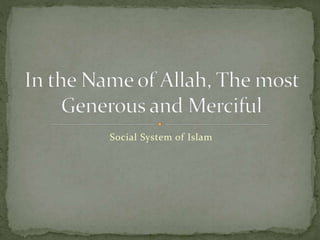Social System of Islam
 