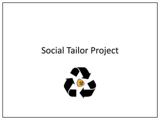 Social Tailor Project
 