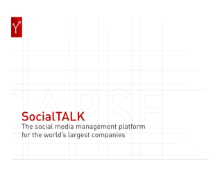 SocialTALK
The social media management platform
for the world’s largest companies
 