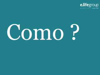 Como ?

 