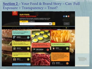 Section 2 – Your Food & Brand Story – Can Full
Exposure + Transparency = Trust?!

 