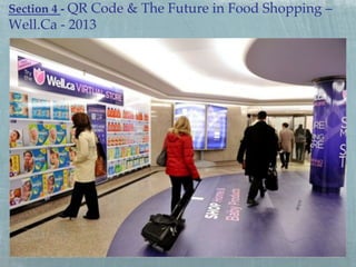 Section 4 - QR Code & The Future in Food Shopping –
Well.Ca - 2013!

 