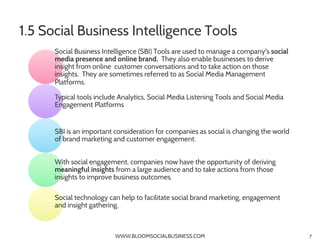 1.5 Social Business Intelligence Tools
      Social Business Intelligence (SBI) Tools are used to manage a company's socia...