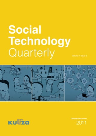 Social
Technology
Quarterly
October-December
2011
Volume 1 Issue 3
 
