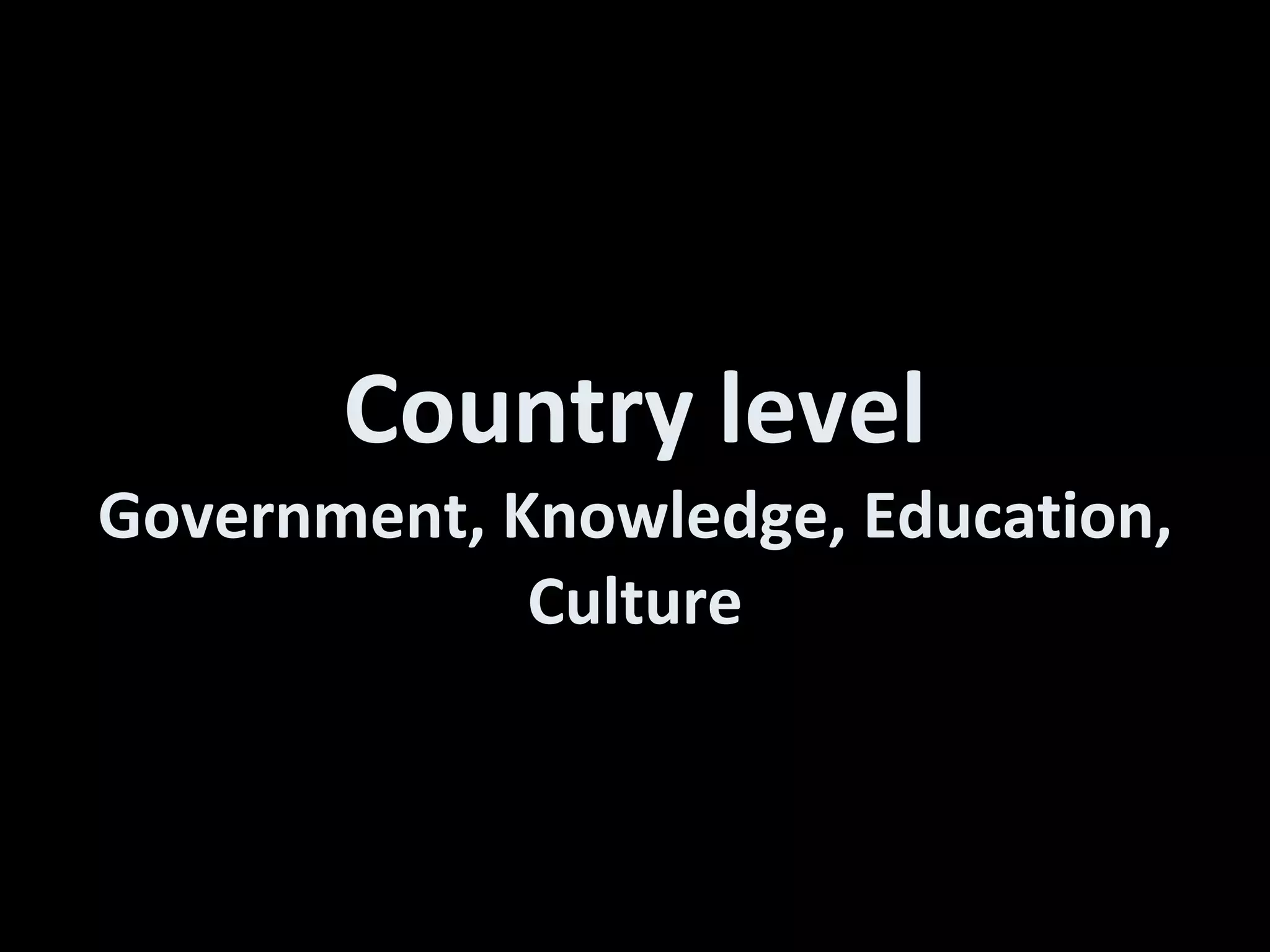 Country level Government, Knowledge, Education, Culture 