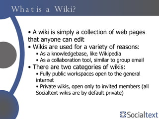 What is a Wiki? ,[object Object],[object Object],[object Object],[object Object],[object Object],[object Object],[object Object]