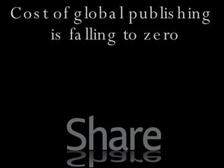 Cost of global publishing is falling to zero 