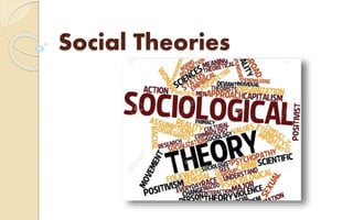 Social Theories
 
