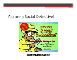 You are a Social Detective!
 