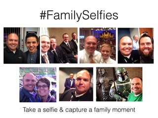 #FamilySelfies
Take a selfie & capture a family moment