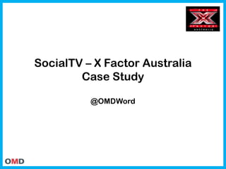 SocialTV – X Factor AustraliaCase Study@OMDWord 