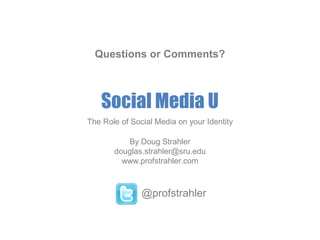 Social Media U: The Role of Social Media and your Identity