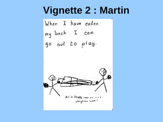 Vignette 2 : Martin 