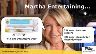 Martha Entertaining…



                          15% meer Facebook
                          volgers
                          30% meer nieuwsbrief
Win een gesigneerd boek   inschrijvingen
 