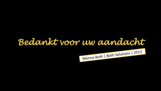 Bedankt voor uw aandacht
 